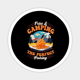 Fries and Camping The Perfect Pairing Magnet